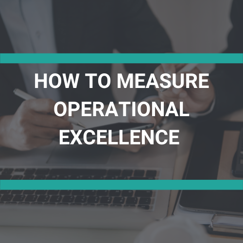 HOW TO MEASURE OPERATIONAL EXCELLENCE