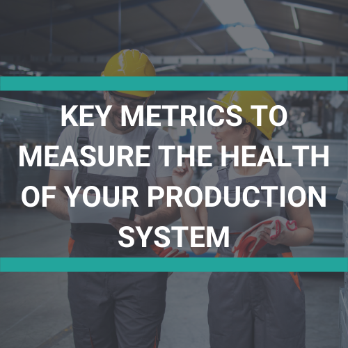 KEY METRICS TO MEASURE THE HEALTH OF YOUR PRODUCTION SYSTEM-1