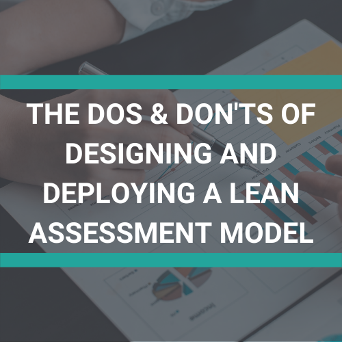 THE DOS & DONTS OF DESIGNING AND DEPLOYING A LEAN ASSESSMENT MODEL-2